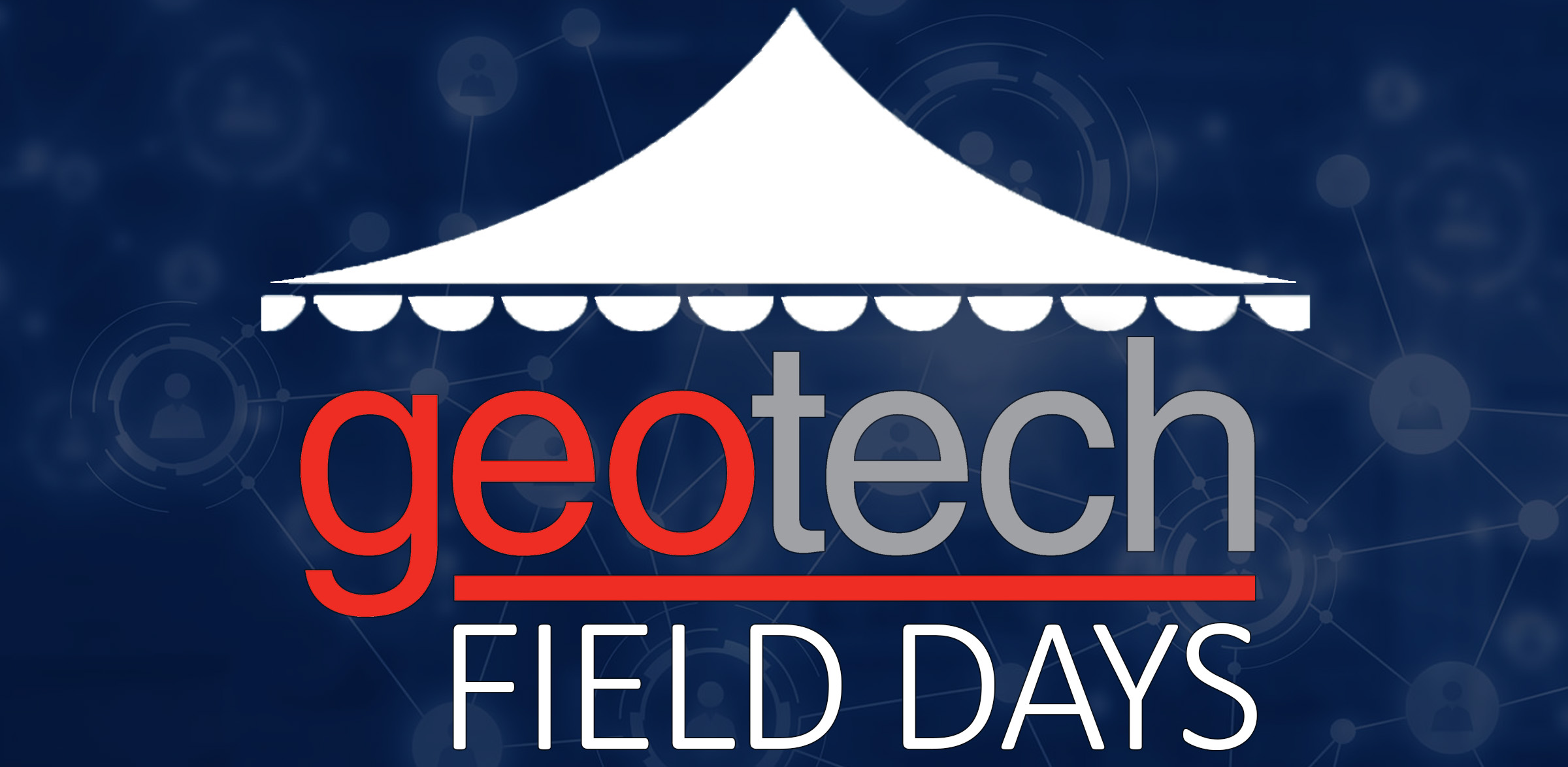 field days logo, a tent above the Geotech logo and the words Annual Field Days. In the background is a web with circles connecting to each other to symbolize networking